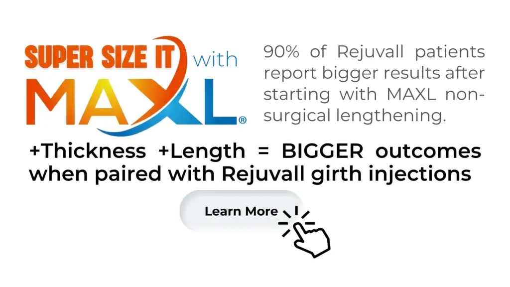 MAXL non surgical lengthening logo that says Super Size It and has text that explains patients who start with MAXL get more size after non surgical girth injections