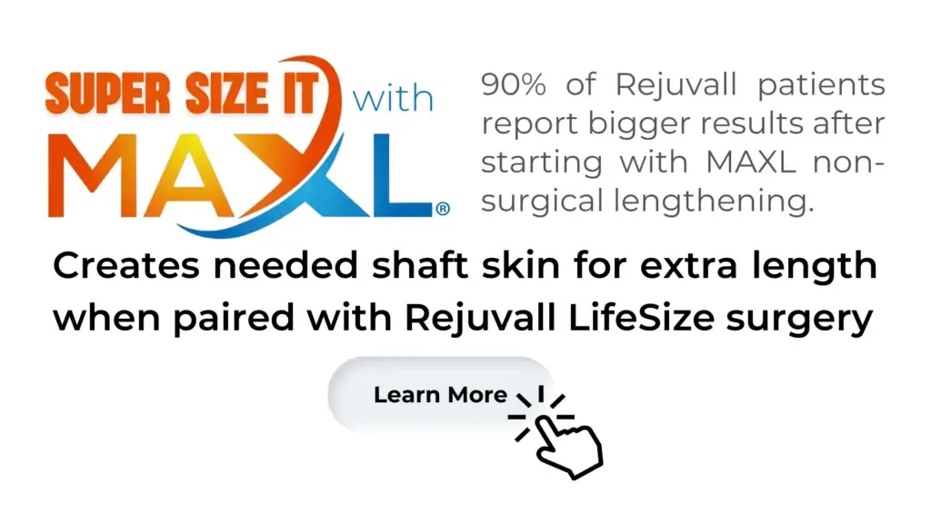 MAXL non surgical lengthening logo that says Super Size It and has text that explains patients who start with MAXL get more size after a LifeSize surgery